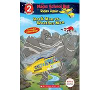 Rock Man vs. Weather Man (The Magic School Bus Rides Again: Scholastic Reader, Level 2)