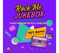 Rock Me Jukebox, Vol. 2 - 90's Remix: The Adult Coloring Book That Hits All The Right Notes!