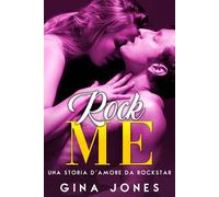 Rock ME Una Storia D'Amore Da Rockstar - Gina Jones - Auto-Édition - ebook (ePub) - Livre