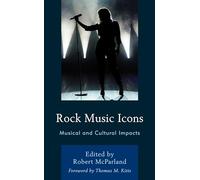 Rock Music Icons: Musical and Cultural Impacts