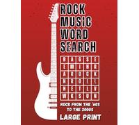 Rock Music Word Search Puzzle Book: 50+ Large Print Puzzles Featuring Legendary Rock Bands, Songs & Artists from the '60s to the 2000s - The Ultimate Gift for Rock 'N' Roll Fans
