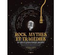 Rock, mythes et tragédies Michele Primi (Auteur), Enzo Gentile (Coauteur)