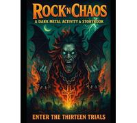 ROCK ’N’ CHAOS A Dark Metal Activity & Storybook: Enter The Thirteen Trials