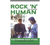 Rock 'n' Human: Discovering Rock Stars In The Seventies And Eighties