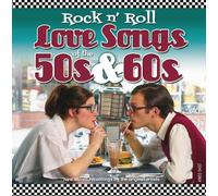 Rock n' Roll Love Songs of the 50s & 60s