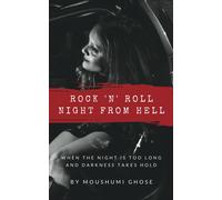 Rock N Roll Night From Hell: When The Night Is Too Long And Darkness Takes Hold (Songbooks And Poetry)