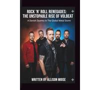 ROCK 'N' ROLL RENEGADES: THE UNSTOPPABLE RISE OF VOLBEAT: A Danish Dynamo In The Global Metal Storm