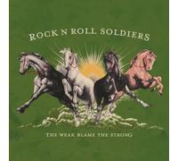Rock N Roll Soldiers - Weak Blame The Strong