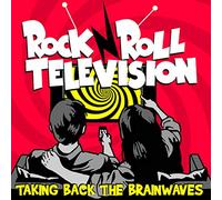 Rock N' Roll Television - Selfishly Taking Back The Brain Waves [Import]