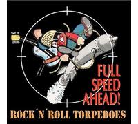 Rock N Roll Torpedoes - Full Speed Ahead [Import]
