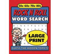 ROCK N ROLL WORD SEARCH: Over 50 Large Print Word Find Puzzles Based on the Music You Grew Up With