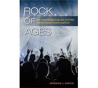 Rock Of Ages: Subcultural Religious Identity And Public Opinion Among Young Evangelicals
