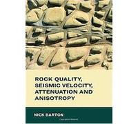 Rock Quality, Seismic Velocity, Attenuation And Anisotropy, Balkema-Proceedings and Monographs in Engineering, Water and Earth Sciences Nick Barton (Auteur)