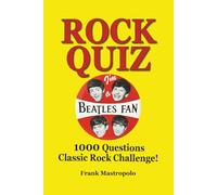 Rock Quiz: 1000 Questions Classic Rock Challenge!