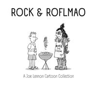ROCK & ROFLMAO: A Joe Lennon Cartoon Collection