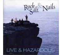 Rock Salt & Nails – Live and Hazardous – CD