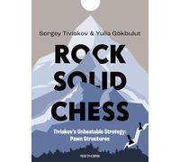 Rock Solid Chess: Tiviakov's Unbeatable Strategies: Pawn Structures