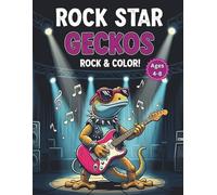 Rock Star Geckos: Rock & Color!: 50 Cool & Funny Reptile Coloring Pages for Kids Ages 4-8 - Electric Guitars, Music Stages, and Jamming Lizards (A Fun Activity Book for Boys & Girls)