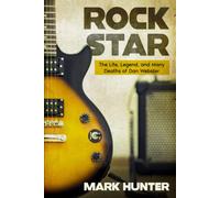 Rock Star: The Life, Legend, And Many Deaths Of Dan Webster
