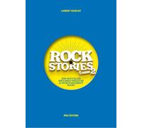 Rock Stories Tome 2 200 nouvelles histoires insolites et incroyablement rock - Laurent Charliot - Iena Eds - broché - Nouvelles