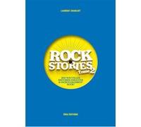 Rock Stories Tome 2 - 200 nouvelles histoires insolites et incroyablement rock