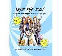 Rock the 80s! Big Hair, Big Dreams, and Bigger Guitars Left-Handed Edition: The Ultimate Hard Rock Coloring Book Experience