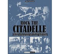 Rock The Citadelle - Une Histoire Orale Et Visuelle Du Rock Et Des Cultures Alternatives À Besançon, De La Fin Des Années 1970 À Nos Jours - Récits Et Profils