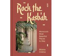 Rock the Kasbah: Morocco's Most Beautiful Places to Stay