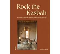 Rock the kasbah - morocco's most soulful places to stay