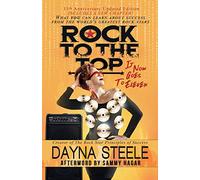 Rock to the Top - It Now Goes to Eleven: What you can learn about success from the world's greatest rock stars!