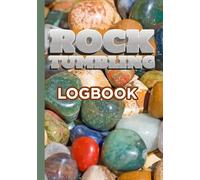 Rock Tumbling Logbook: Recording Data Sheet