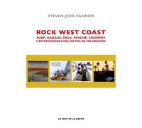 Rock West Coast - Surf, garage, folk, psyché, country, L'eff - Steven Jezo-Vannier - Le Mot Et Le Reste - broché - Essai
