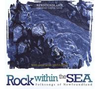 Rock Within The Sea: Folksongs Of Newfoundland