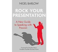 Rock Your Presentation: A New Guide to Speaking and Pitching with Passion - [Version Originale] Inconnu (Auteur)
