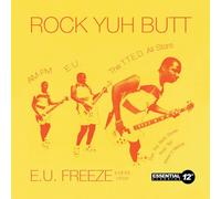 Various Artists - Rock Yuh Butt: E.U. Freeze & More Hits