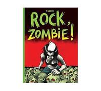 Rock, zombie ! - Nouvelle Edition - TANXXX - Requins Marteaux - broché - Bande dessinée
