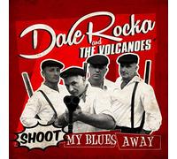 Rocka, Dale & the Volcanoes - Shoot My Blues Away [Import]