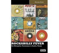 Rockabilly fever De Memphis, Tennessee à Austin, Texas - Michel Rose - Camion Blanc Eds - broché - Essai