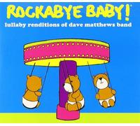 Matthews, Dave -Ba.=Trib= - Rockabye Baby! Lullaby Renditions of Dave Matthews Band