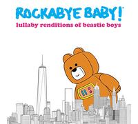 ROCKABYE BABY! - Lullaby Renditions of Beastie Boys