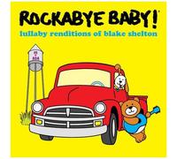 Rockabye Baby! - Lullaby Renditions Of Blake Shelton [Cd]