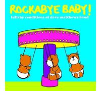 Rockabye Baby! Lullaby Renditions of Dave Matthews Band