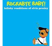 Rockabye baby lullaby renditions of elvis presley
