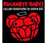 Rockabye Baby! Lullaby Renditions of Green Day