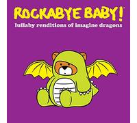 Rockabye Baby - Lullaby Renditions Of Imagine Dragons [Cd]