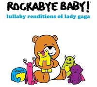 Rockabye Baby - Lullaby Renditions Of Lady Gaga [Compact Discs]