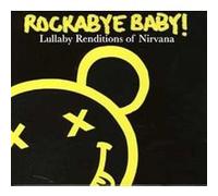 Rockabye Baby Lullaby Renditions Of Nirvana E