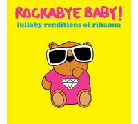 Rockabye Baby - Lullaby Renditions Of Rihanna [Cd]