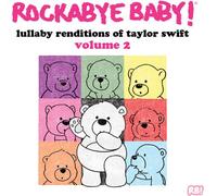 Rockabye Baby - Lullaby Renditions of Taylor Swift Volume 2