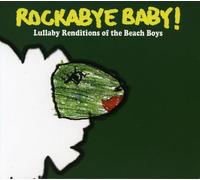 Rockabye Baby! Lullaby Renditions of The Beach Boys